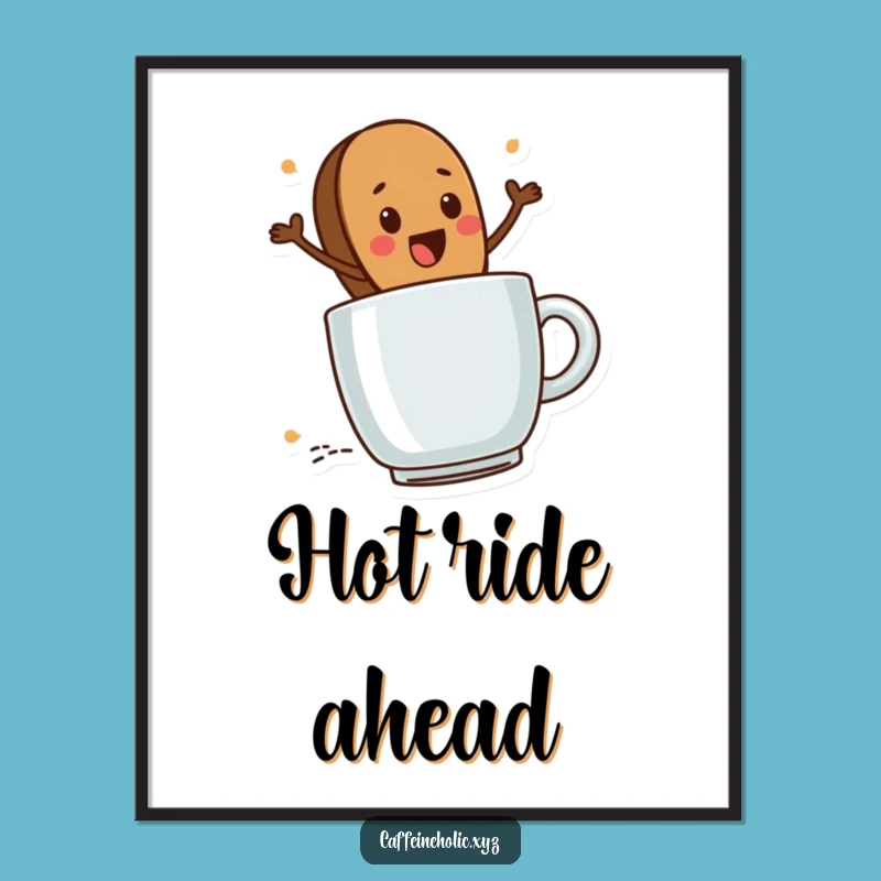 Funny Coffee Bean Ride Print: Steaming Mug Wall Art, Great Gift