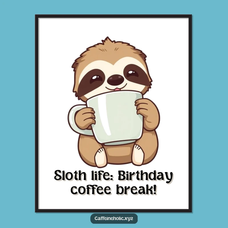 Free Printable Wall Art: Relaxed Sloth Coffee Mug, Funny Downloadable Decor