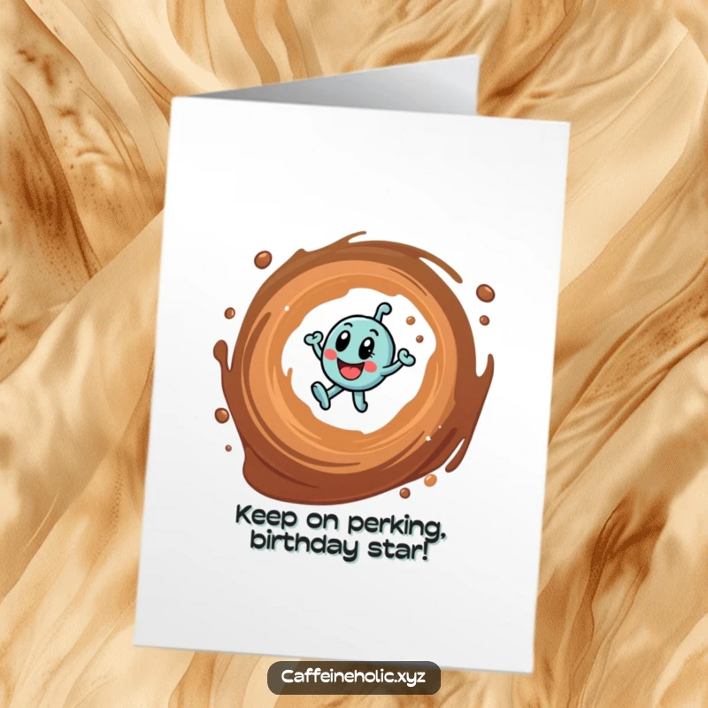 Funny free printable birthday card featuring a hyper caffeine molecule joyfully bouncing in a coffee vortex.