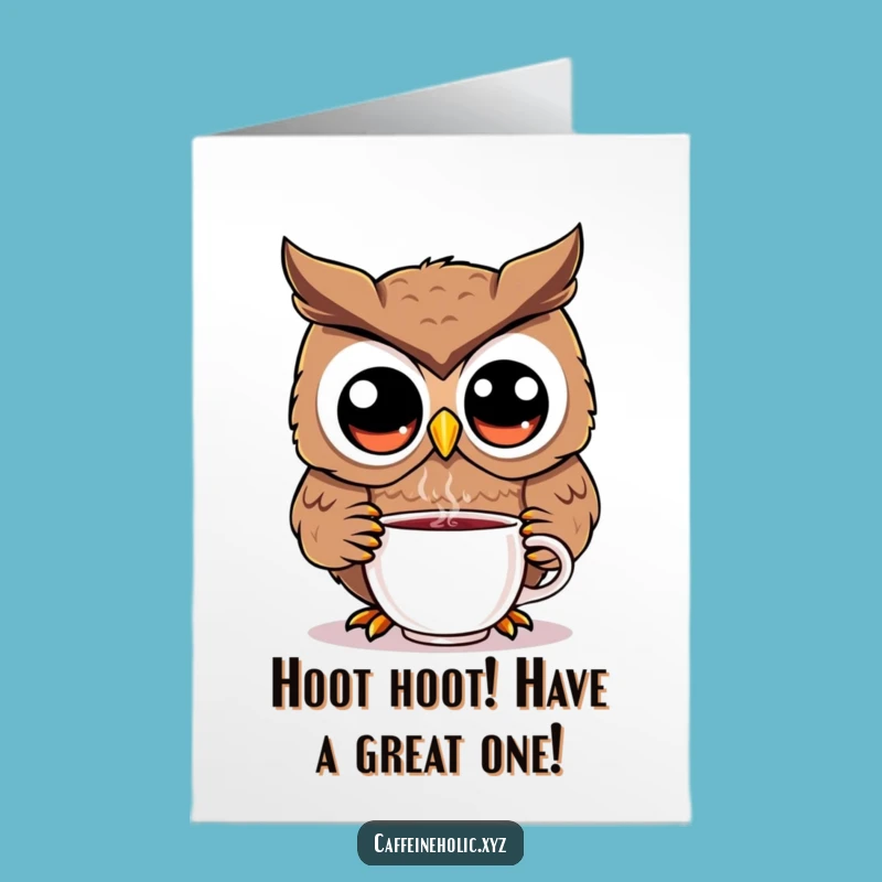 Free Printable Birthday Card: Funny Kawaii Owl sippin' hot coffee, a perfect downloadable gift!