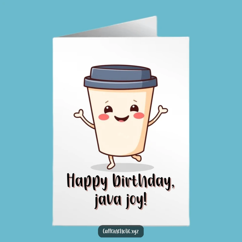 Free Printable Birthday Card: Dancing Coffee Cup Joy - Hilarious Downloadable Gift