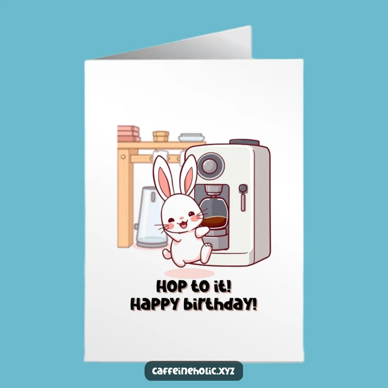 Free Printable Birthday Card: Energetic Kawaii Rabbit near coffee, a funny downloadable gift!