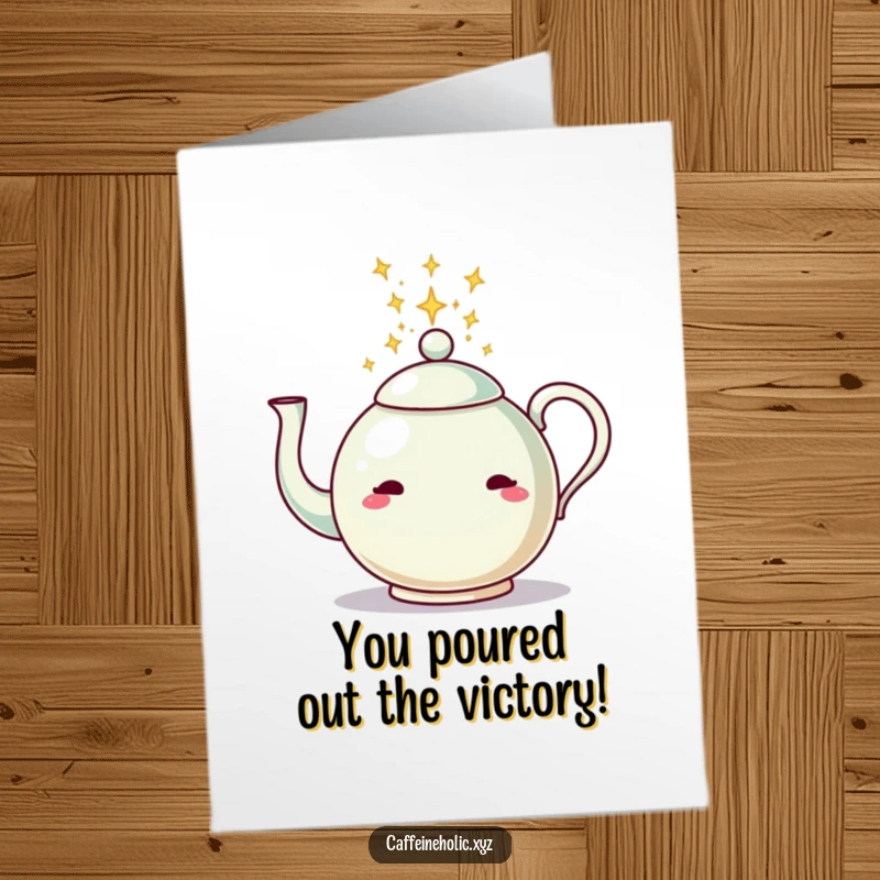 Funny free printable congratulations card: a lively teapot gushing with effervescent, sparkling energy.