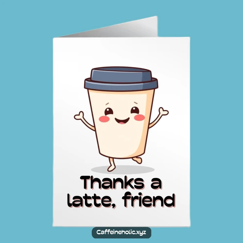 Free Printable Thank You Card: Dancing Coffee Cup Thanks - Funny Downloadable Gratitude Gift