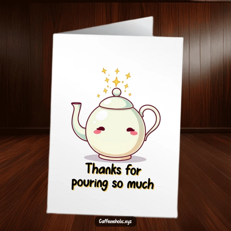 Funny free printable thank you card showing a cheerful teapot pouring a cascade of bright, sparkling energy.