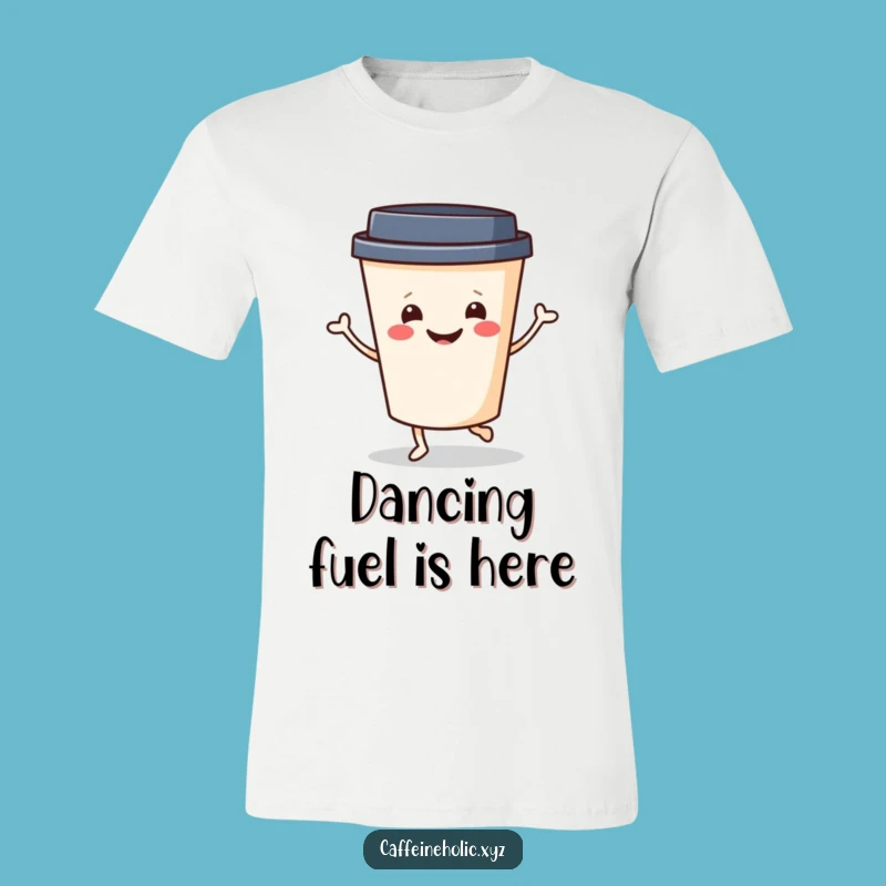 Funny Coffee Dancer T-Shirt: Smiling Cup Jig Design, Great Gift