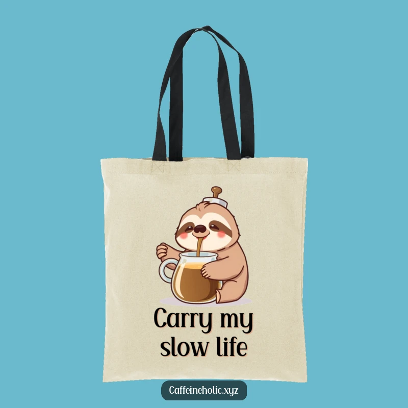 Funny Sloth Coffee Tote Bag: Slow & Happy Funny Gift